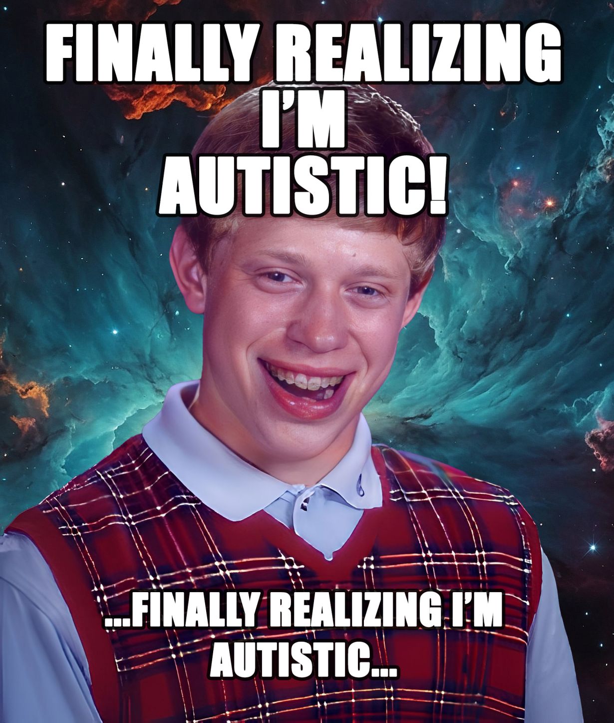 Meme. Bad Luck Brian. Finally realizing I'm autistic. 